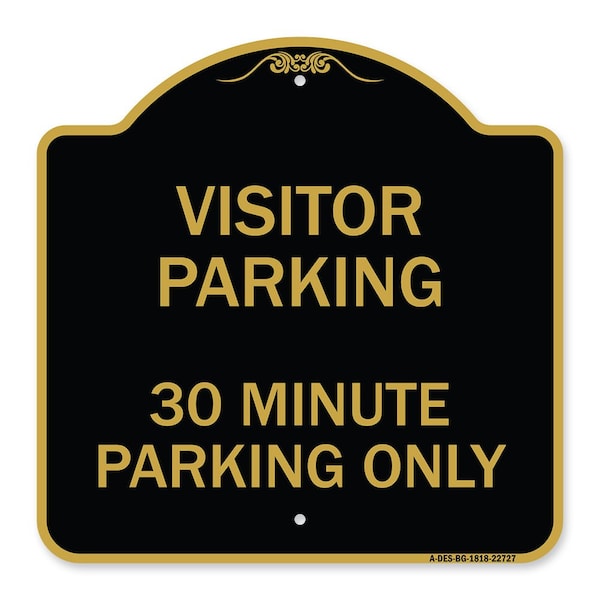 Visitor Parking Visitor Parking 30 Minute Parking Only, Black & Gold Alum, 18" x 18", BG-1818-22727
